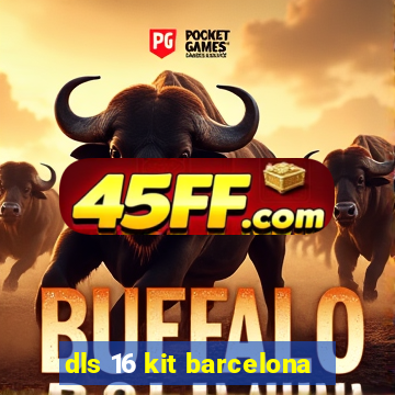 dls 16 kit barcelona